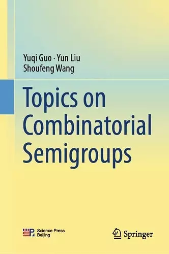 Topics on Combinatorial Semigroups cover