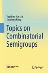 Topics on Combinatorial Semigroups cover