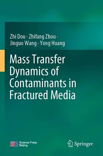 Mass Transfer Dynamics of Contaminants in Fractured Media cover