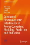 Conducted Electromagnetic Interference in Power Converters: Modeling, Prediction and Reduction cover