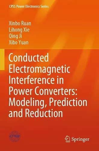 Conducted Electromagnetic Interference in Power Converters: Modeling, Prediction and Reduction cover
