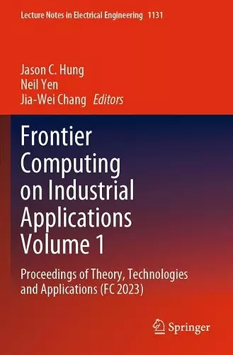 Frontier Computing on Industrial Applications Volume 1 cover