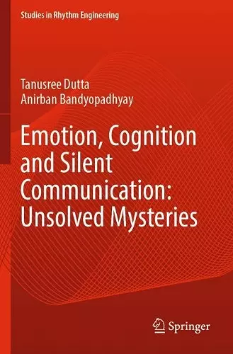 Emotion, Cognition and Silent Communication: Unsolved Mysteries cover
