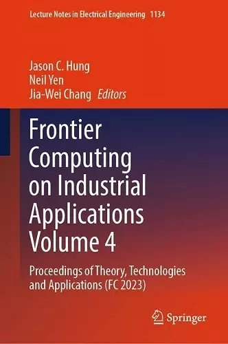 Frontier Computing on Industrial Applications Volume 4 cover