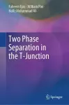 Two Phase Separation in the T-Junction cover