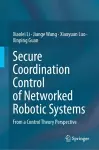 Secure Coordination Control of Networked Robotic Systems cover