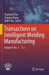 Transactions on Intelligent Welding Manufacturing cover