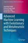 Advanced Machine Learning with Evolutionary and Metaheuristic Techniques cover