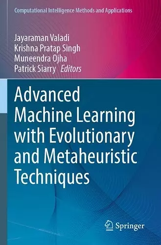 Advanced Machine Learning with Evolutionary and Metaheuristic Techniques cover