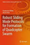Robust Sliding Mode Protocols for Formation of Quadcopter Swarm cover