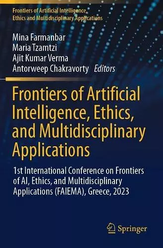 Frontiers of Artificial Intelligence, Ethics, and Multidisciplinary Applications cover