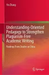 Understanding-Oriented Pedagogy to Strengthen Plagiarism-Free Academic Writing cover