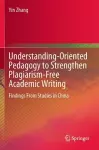 Understanding-Oriented Pedagogy to Strengthen Plagiarism-Free Academic Writing cover