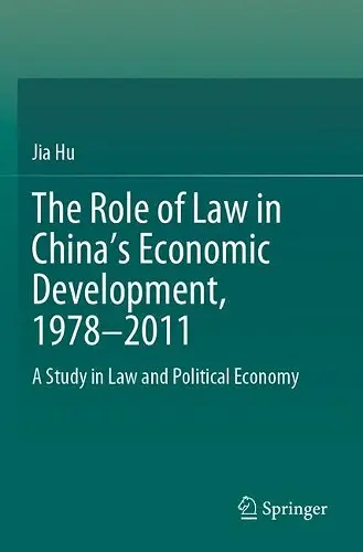 The Role of Law in China’s Economic Development, 1978–2011 cover