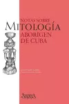 Notas sobre Mitología Aborigen de Cuba cover