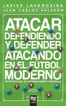 Atacar defendiendo y defender atacando en el fútbol moderno cover