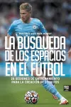 La búsqueda de los espacios en el fútbol cover