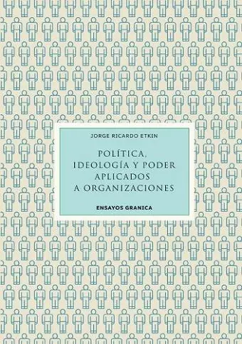 Política, Ideología Y Poder Aplicados A Organizaciones cover