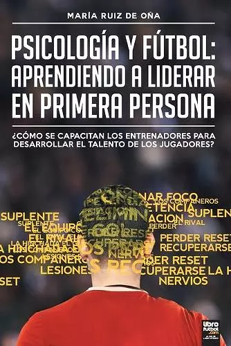 Psicología y fútbol, aprendiendo a liderar en primera persona cover