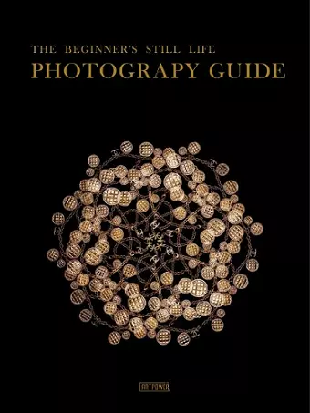 The Beginner's Still Life Photography Guide cover