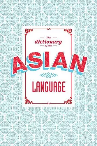 The Dictionary of the Asian Language cover