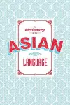 The Dictionary of the Asian Language cover