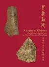 A Legacy of Elegance – Oracle Bones Collection from The Chinese University of Hong Kong cover