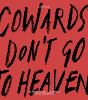 Cowards Don’t Go To Heaven cover