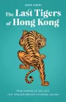 The Last Tigers of Hong Kong cover