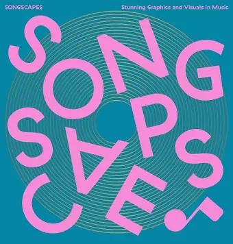 Songscapes: Stunning Graphics and Visuals in the Music Scene cover