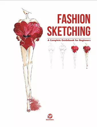 Fashion Sketching-A Complete Guidebook for Beginners cover