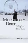 Melancholy Drift – Marking Time in Chinese Cinema cover