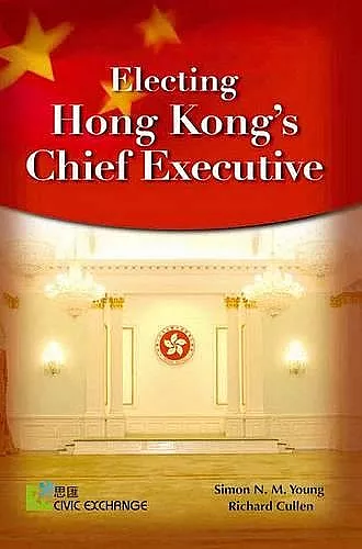 Electing Hong Kong′s Chief Executive cover