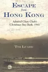 Escape from Hong Kong – Admiral Chan Chak′s Christmas Day Dash, 1941 cover