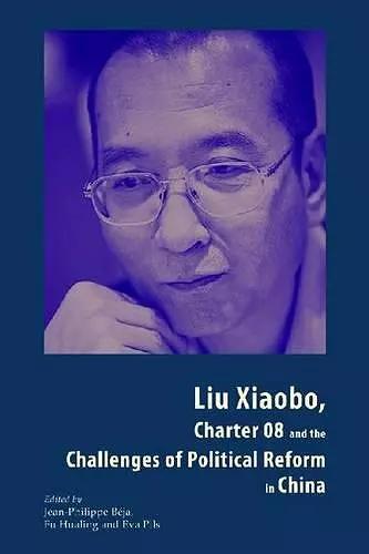 Liu Xiaobo, Charter 08 and the Challenges of Political Reform in China cover