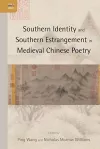Southern Identity and Southern Estrangement in Medieval Chinese Poetry cover
