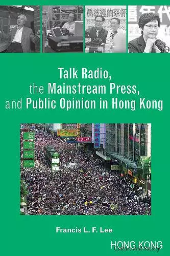 Talk Radio, the Mainstream Press, and Public Opinion in Hong Kong cover