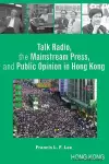 Talk Radio, the Mainstream Press, and Public Opinion in Hong Kong cover