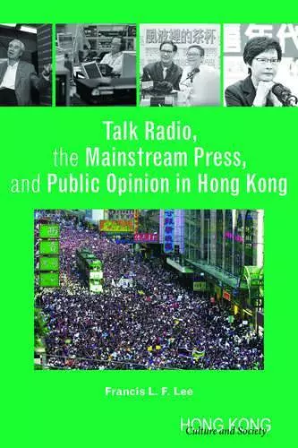 Talk Radio, the Mainstream Press, and Public Opinion in Hong Kong cover