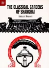 The Classical Gardens of Shanghai cover