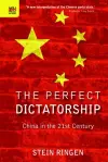 The Perfect Dictatorship – China in the 21st Century cover