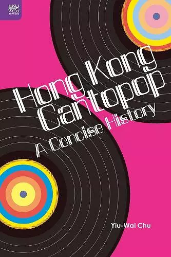 Hong Kong Cantopop – A Concise History cover