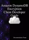 Amazon DynamoDB Encryption Client Developer Guide cover