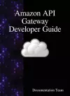 Amazon API Gateway Developer Guide cover