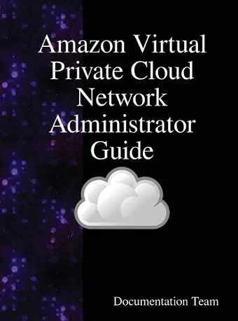 Amazon Virtual Private Cloud Network Administrator Guide cover