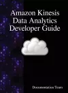 Amazon Kinesis Data Analytics Developer Guide cover