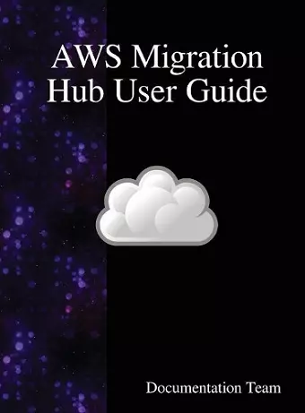 AWS Migration Hub User Guide cover