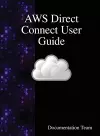 AWS Direct Connect User Guide cover