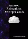 Amazon Rekognition Developer Guide cover