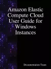 Amazon Elastic Compute Cloud User Guide for Windows Instances cover